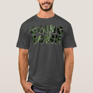 GOING DOWN T-Shirt
