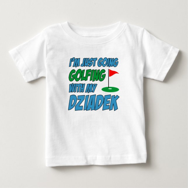 Going Golfing With Dziadek Polish Grandchild Baby T-Shirt (Front)