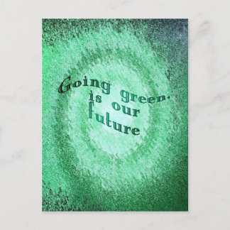 Going green, is our future, post card