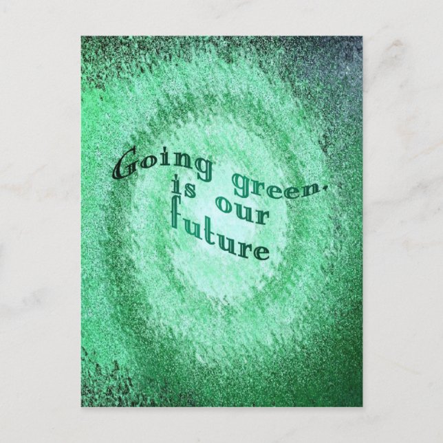 Going green, is our future, post card (Front)