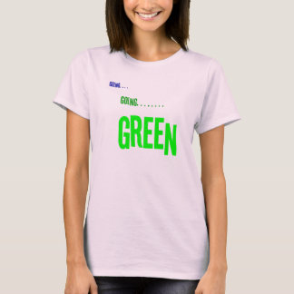 Going Green T-Shirt All Organic Cotton