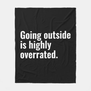Going Outside is Highly Overrated Basic Cool Text. Fleece Blanket