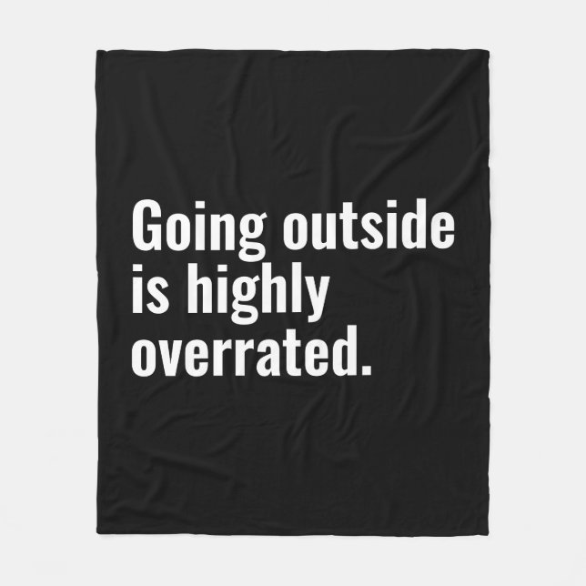Going Outside is Highly Overrated Basic Cool Text. Fleece Blanket (Front)