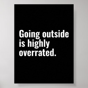 Going Outside is Highly Overrated Basic Cool Text. Poster