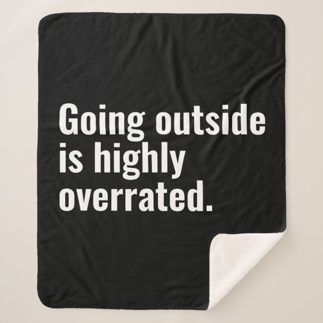 Going Outside is Highly Overrated Basic Cool Text. Sherpa Blanket (Front)