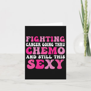 Going Thru Chemo Inspirational Breast Cancer Aware Card