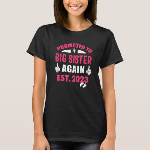 Going To Be A Big Sister Again  Promoted Big Sis A T-Shirt