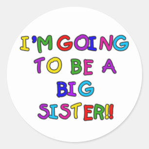 Going to be a Big Sister Classic Round Sticker