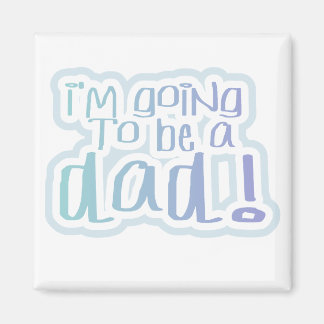 Going to be a Dad Tshirts and Gifts Magnet