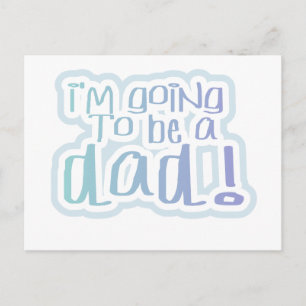 Going to be a Dad Tshirts and Gifts Postcard