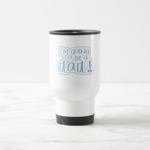 Going to be a Dad Tshirts and Gifts Travel Mug