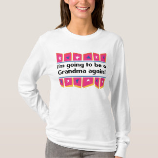 Going to be a Grandma Again! T-Shirt