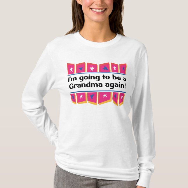 Going to be a Grandma Again! T-Shirt (Front)