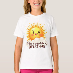 Going to be a Great Day T-Shirt