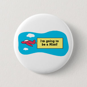 Going to be a Mimi! 6 Cm Round Badge