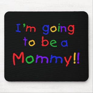 Going to be a Mummy Primary Colours Mouse Pad