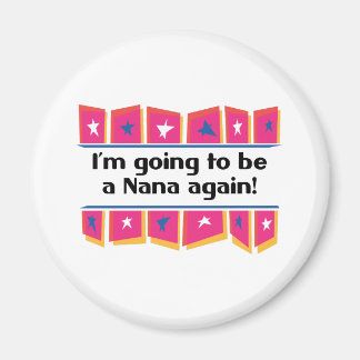 Going to be a Nana again! Magnet