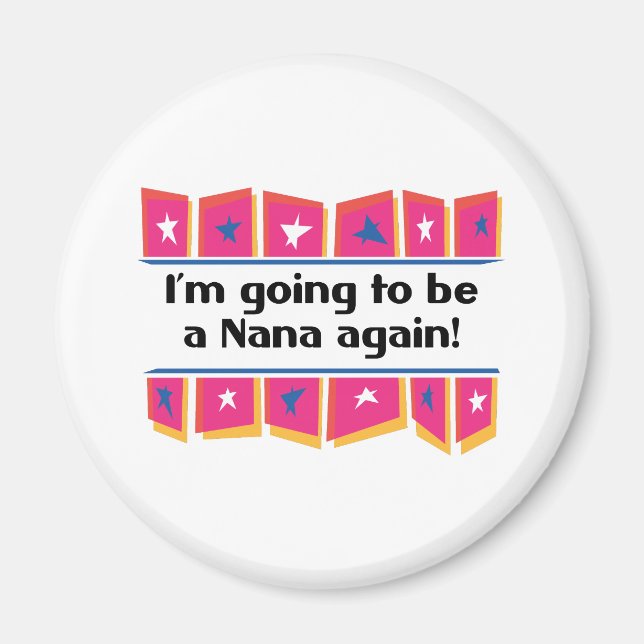Going to be a Nana again! Magnet (Front)