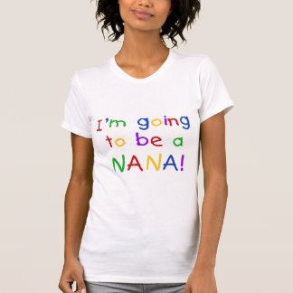 Going to be a Nana - Primary Colours Tshirts