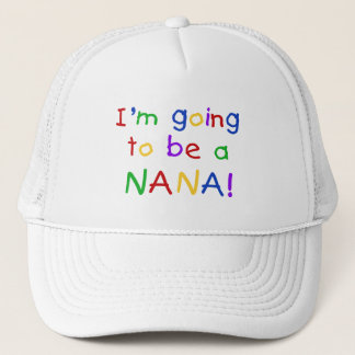 Going to be a Nana - Primary Colours Tshirts Trucker Hat