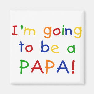 Going to be a Papa - Primary Colours Magnet