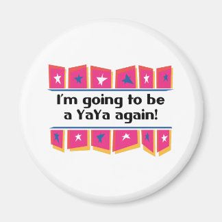 Going to be a YaYa again! Magnet