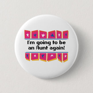 Going to be an Aunt again! 6 Cm Round Badge