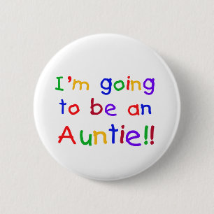 Going to be an Auntie Primary Colours 6 Cm Round Badge