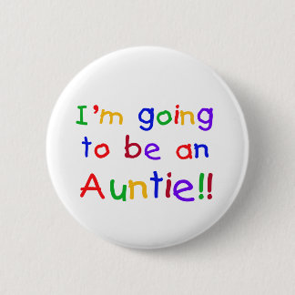 Going to be an Auntie Primary Colours 6 Cm Round Badge
