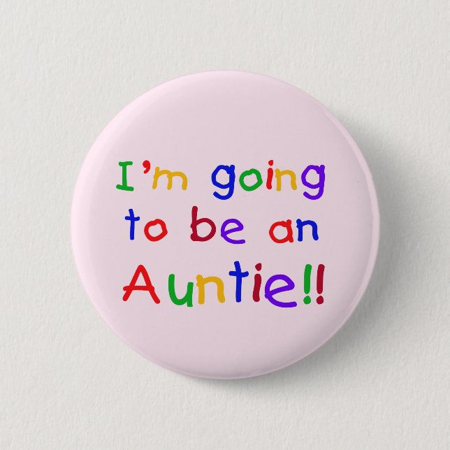 Going to be an Auntie Primary Colours 6 Cm Round Badge (Front)