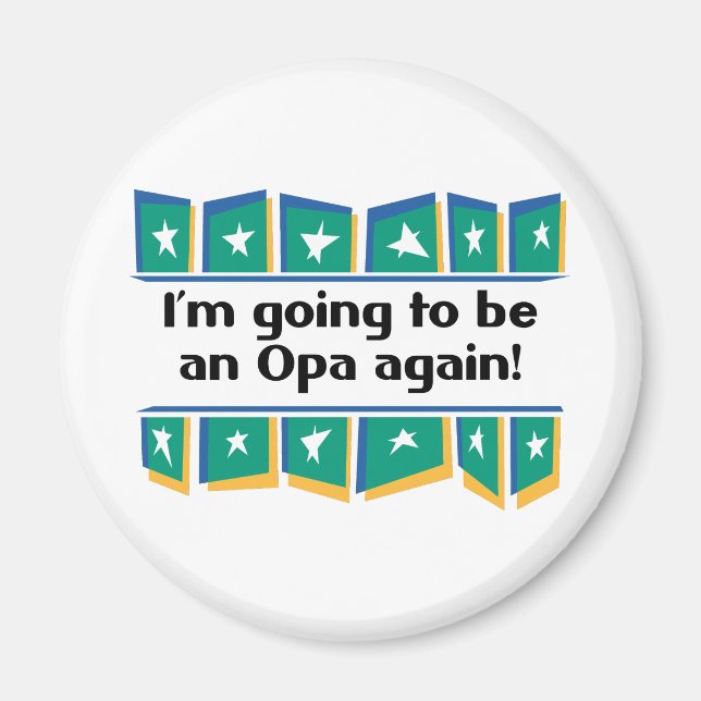 Going to be an Opa again! Magnet (Front)