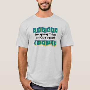 Going to be an Opa again! T-Shirt