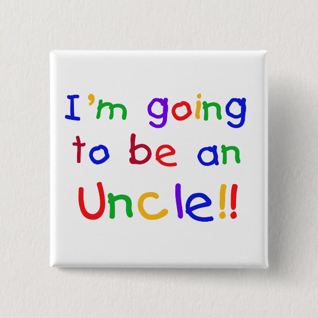 Going to be an Uncle Primary Colours Text 15 Cm Square Badge (Front)