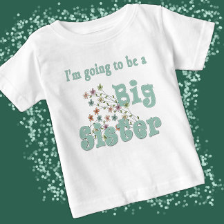Going To Be Big Sister Pastel Flowers Baby T-Shirt
