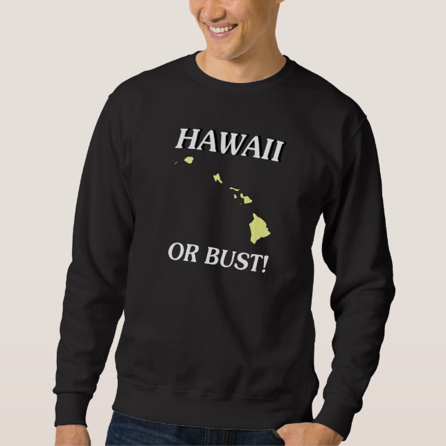 Going To Hawaii Sweatshirt (Front)