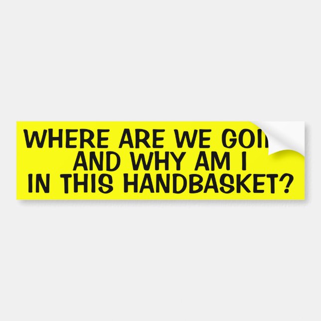 GOING TO HELL IN A HANDBASKET BUMPER STICKER (Front)