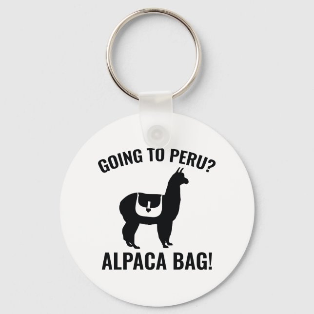 Going To Peru? Key Ring (Front)