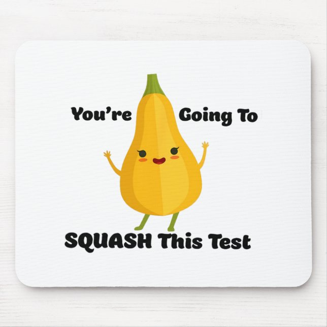 Going To Squash This Test Veggie Teacher Testing T Mouse Pad (Front)