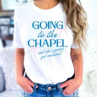 Going to the Chapel Bridal Party