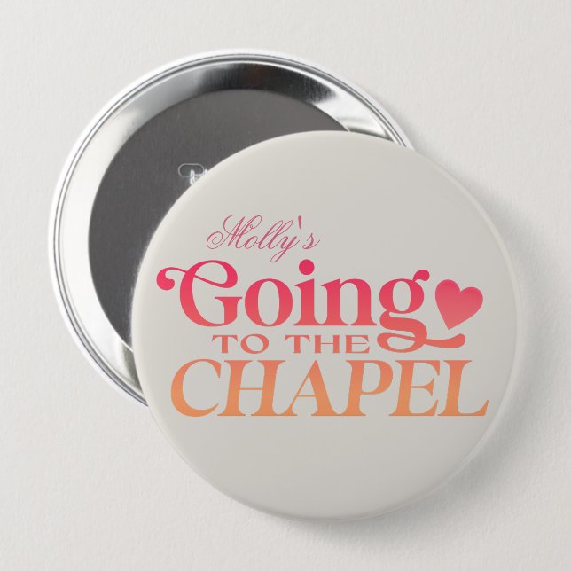 Going to the Chapel - Custom Bridal Party Design  10 Cm Round Badge (Front & Back)