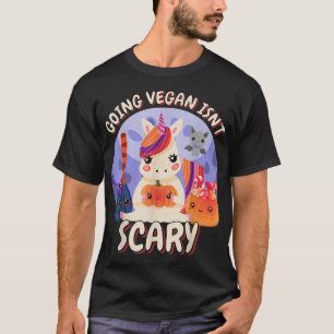 Going Vegan Isnt Scary Vegan Halloween Vegan Horro T-Shirt