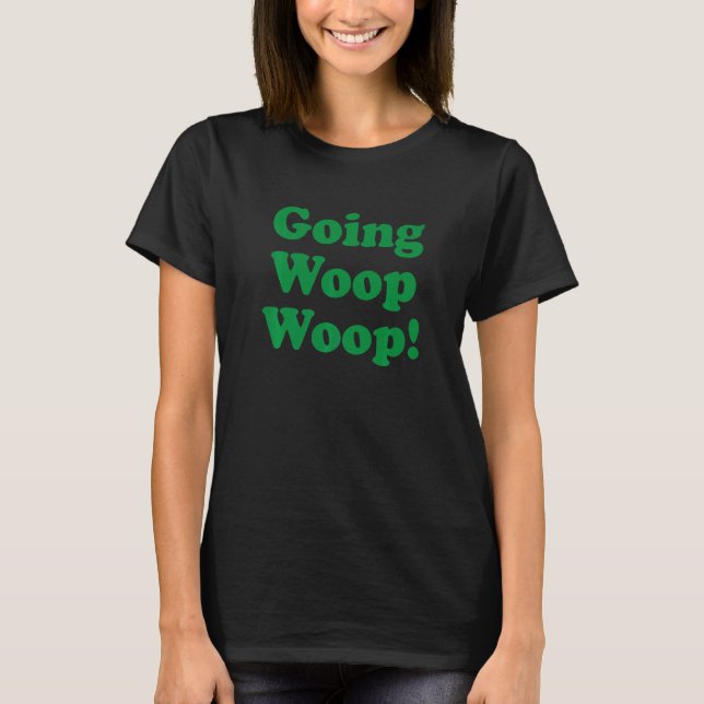 Going Woop Woop Australia Aussie  For Australian S T-Shirt (Front)