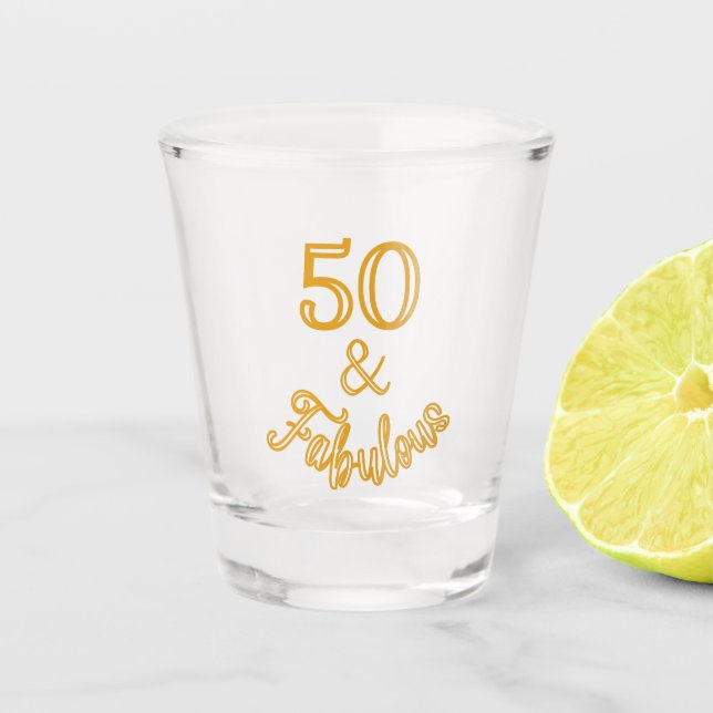 Gold 50 and Fabulous  Shot Glass (Front)