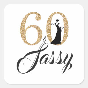 Gold 60 and Sassy   Typography 60th Birthday Square Sticker