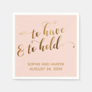 Gold and Blush To Have & To Hold Hearts Typography Napkin