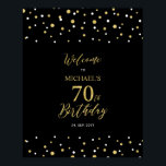Gold & Black Confetti 70th Birthday Party Welcome Poster<br><div class="desc">Welcome your guests to a special celebration day with this stylish gold & black welcome sign. This sign features modern typography" Welcome to 70th Birthday" and a hexagon confetti design. You can customise the name and the date. Matching invitations and party supplies are available at my shop BaraBomDesign.</div>