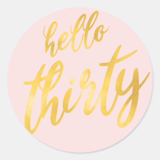 Gold Blush "Hello Thirty" Birthday Classic Round Sticker (Front)