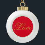 Gold Colour Script Red Love Wedding Calligraphy Ceramic Ball Christmas Ornament<br><div class="desc">You can easily change the fonts and colours. You can also add your logo and the background image as you like.</div>