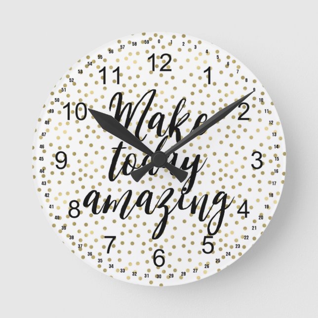 Gold Dots Confetti Make Today Amazing Round Clock (Front)