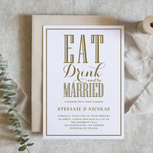 Gold Eat, Drink and be Married Wedding Invitation